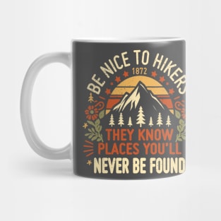 Be Nice to Hikers Embracing Kindness on the Hiking Path Mug